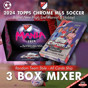 2024 Topps Chrome MLS Mania & Hobby Soccer 3 Box Mixer Random Team #3