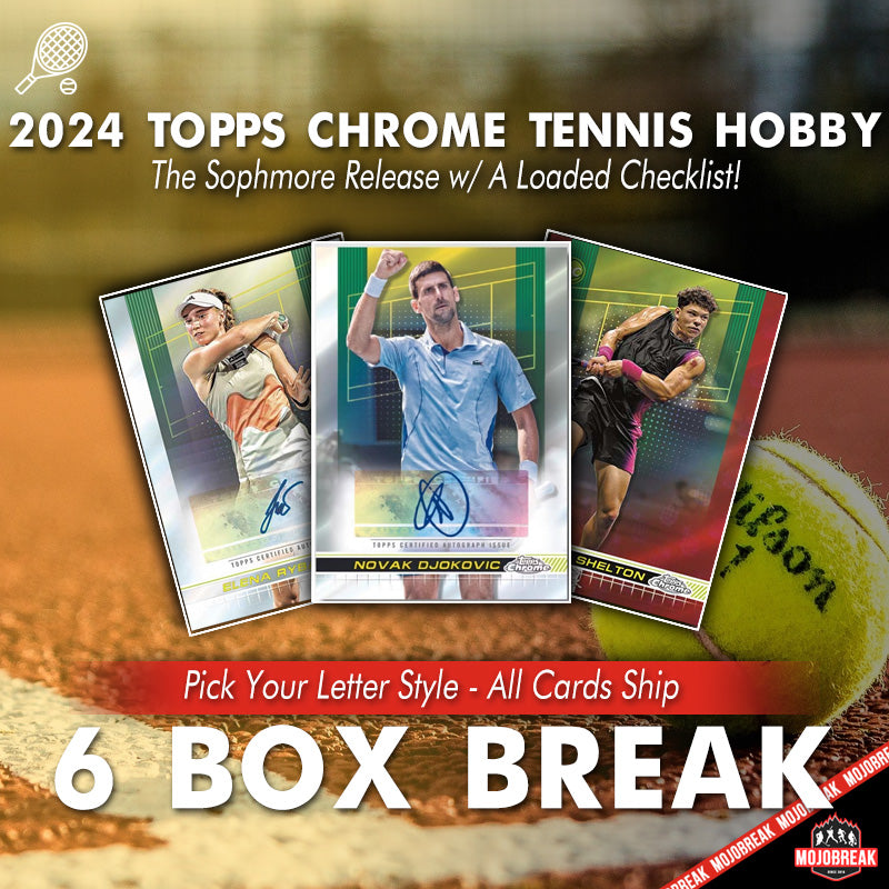 2024 Topps Chrome Tennis Hobby 6 Box Pick Your Letter 10