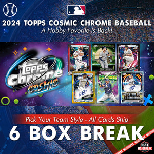 2024 Topps Cosmic Chrome Baseball Hobby 6 Box Pick Your Team #15