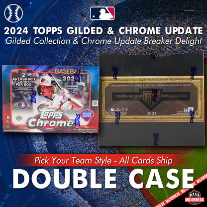 2024 Topps Gilded & Chrome Update Delight MLB Double Case Pick Your Team #1