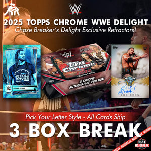 2025 Topps Chrome WWE Breaker's Delight 3 Box Pick Your Letter #15