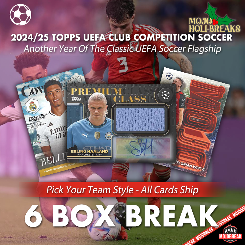 2024-25 Topps UEFA Club Competitions Soccer 6 Box Break Pick Your Team #7