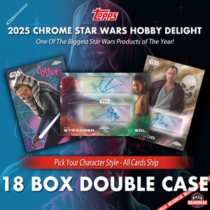 2025 Topps Star Wars Chrome Hobby Delight 18 Box Dual Case Pick Your Character #3