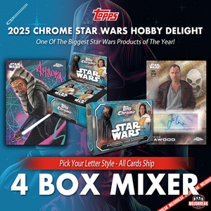 2025 Topps Star Wars Chrome Hobby Delight 4 Box Mixer Pick Your Letter #7