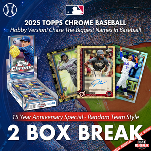 15 Year Anniversary Special! - 2025 Topps Chrome Baseball Hobby 2 Box Random Team #5
