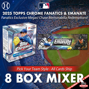 2025 Topps Chrome Mega Fanatics & Emanate Baseball 8 Box Mixer Pick Your Team #2