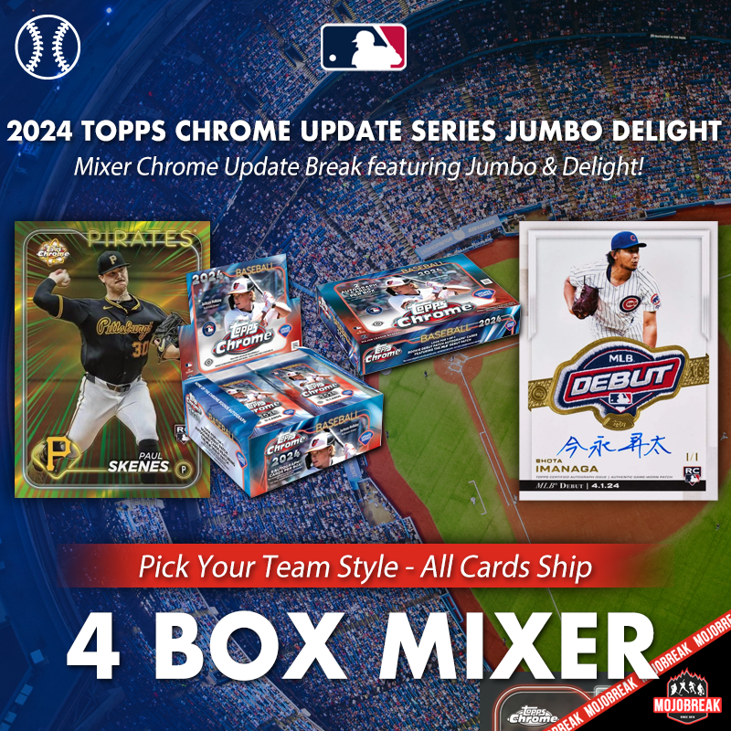 2024 Topps Chrome Update Series Baseball Delight & Jumbo 4 Box Mixer P