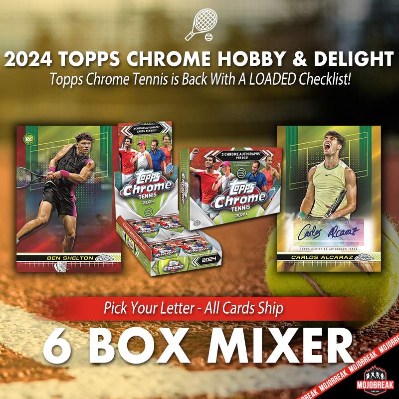 2024 Topps Chrome Tennis Hobby & Delight 6 Box Mixer Pick Your Letter